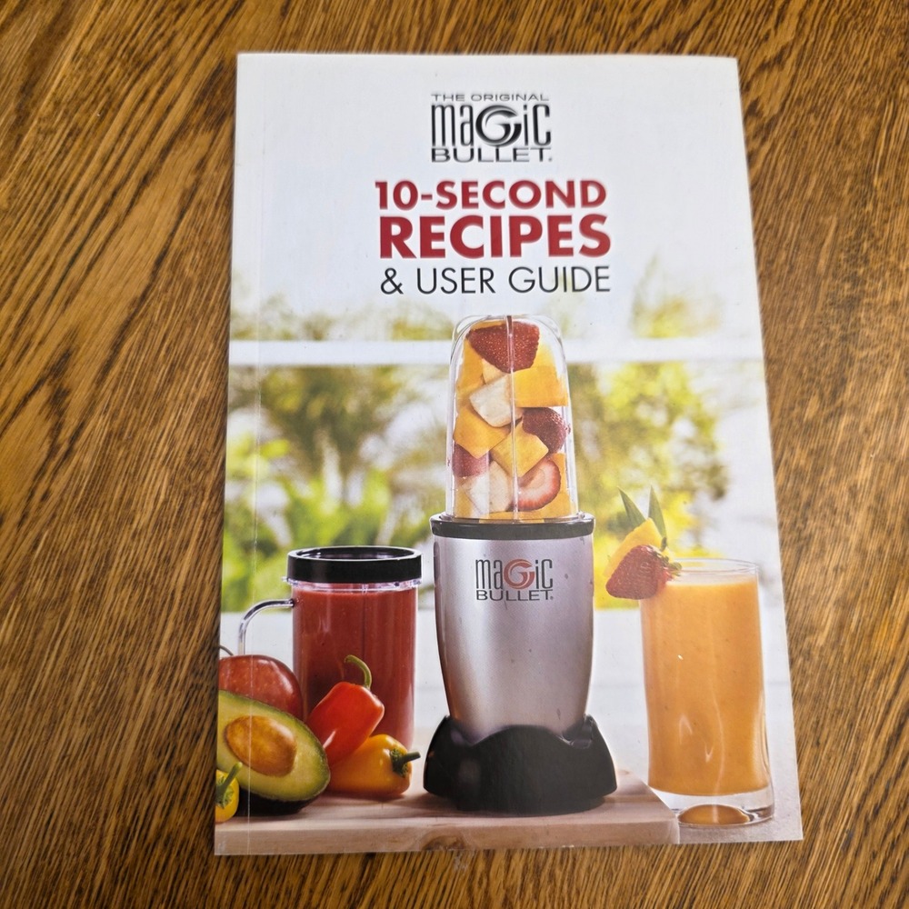 Magic‎ Bullet 10-Second Recipes & User Guide Cookbook Manual MB-IM159D-02 2015